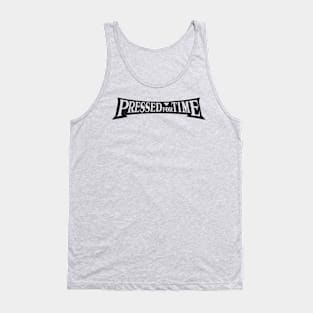 Pressed For Time Banner Logo 3 Tank Top